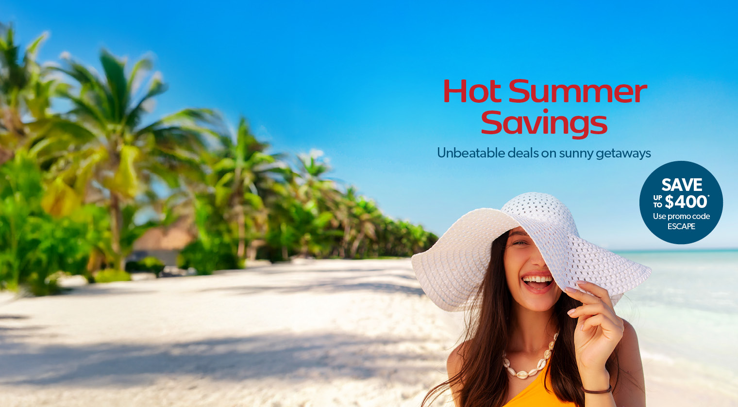 Summer Vacation Deals. Here Today, Gone Tomorrow!