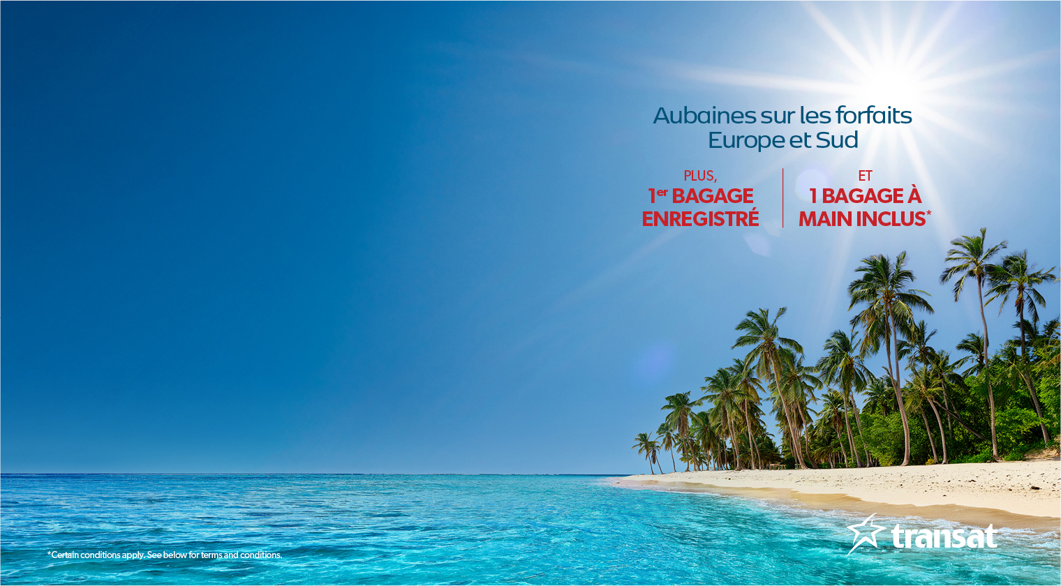 Book your vacation getaway today with Transat and save! Prices shown already reflect savings.