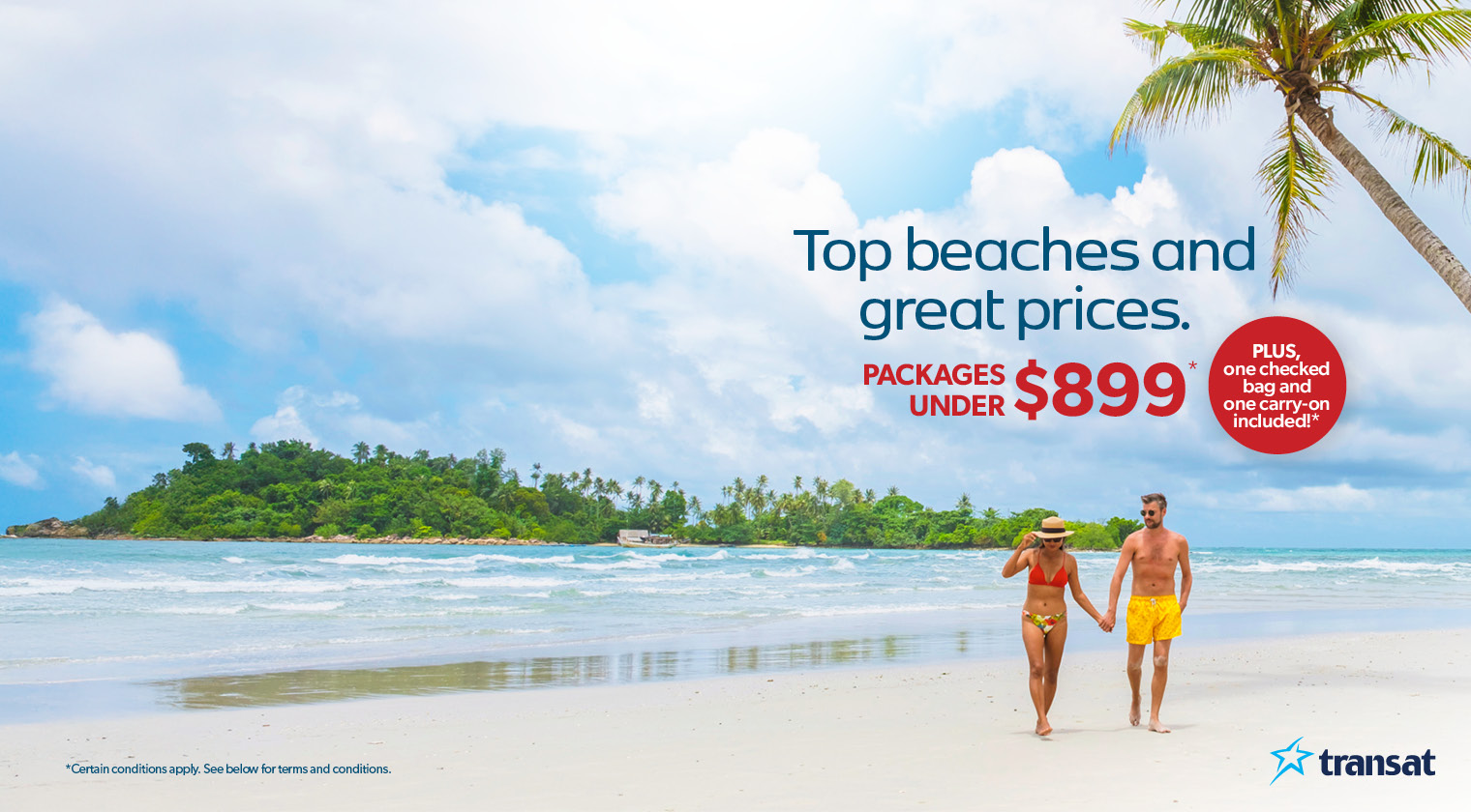 Book your vacation getaway today with Transat and save! Prices shown already reflect savings.