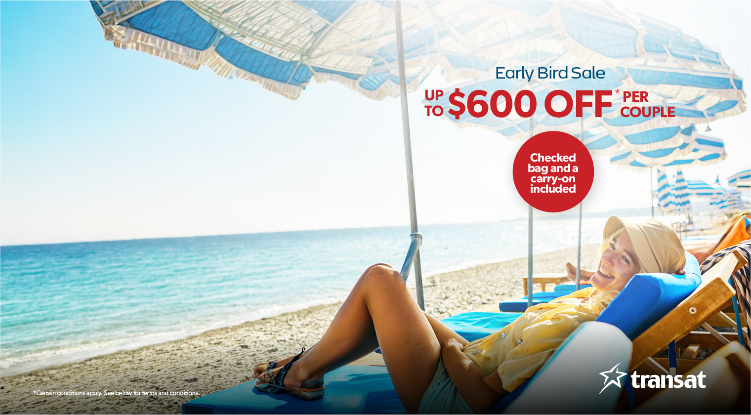 Book your vacation getaway today with Transat and save! Prices shown already reflect savings.