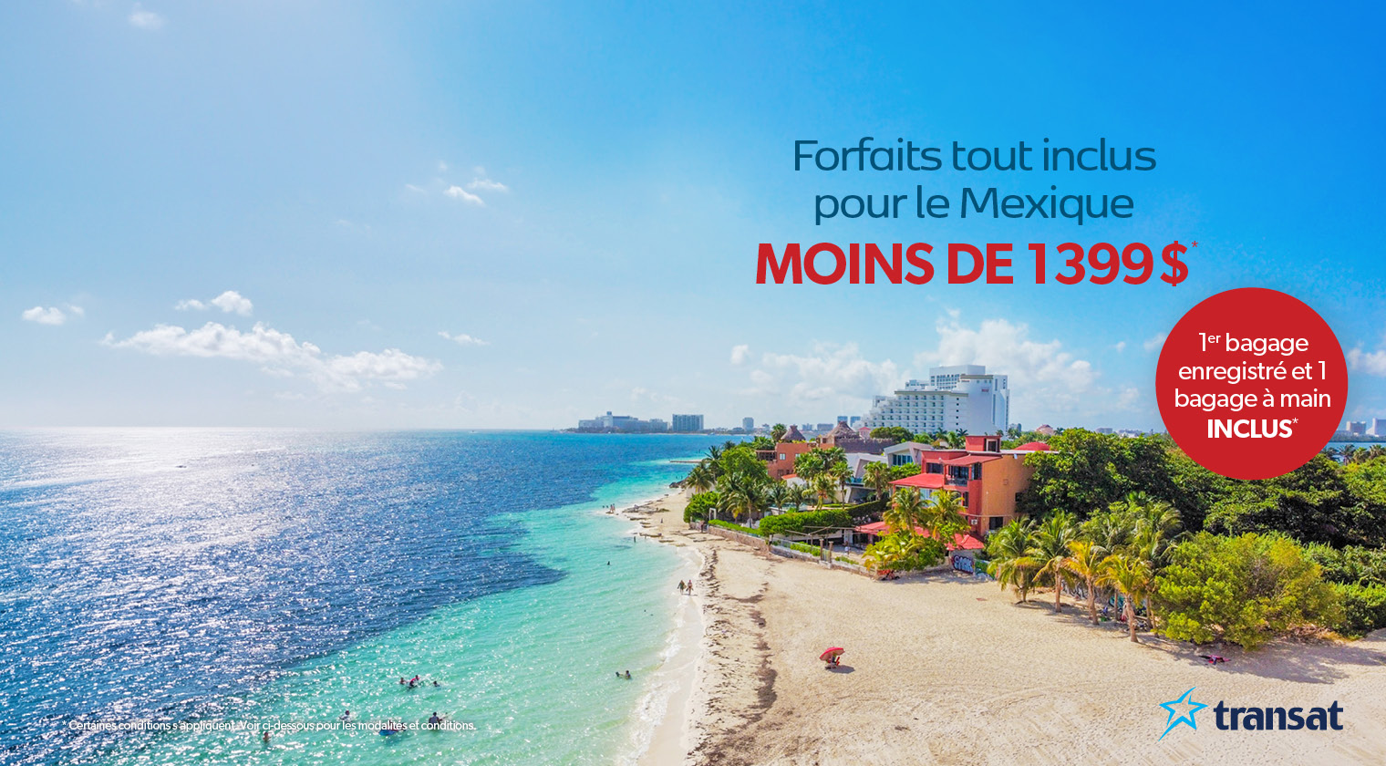 Book your vacation getaway today with Transat and save! Prices shown already reflect savings.